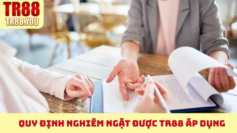 Quy định nghiêm ngặt được TR88 áp dụng